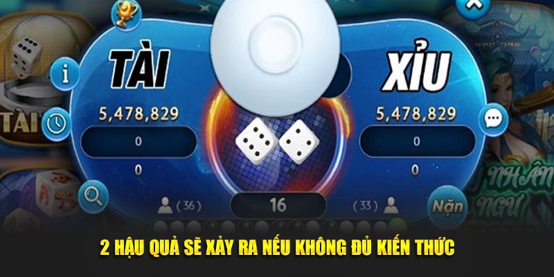 2 hậu quả sẽ xảy ra nếu không đủ kiến thức