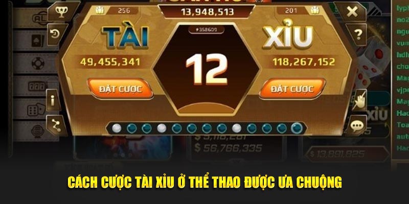 Cách cược Tài Xỉu ở Thể thao được ưa chuộng