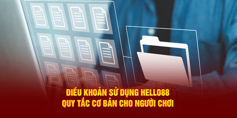 Tìm hiểu về điều khoản sử dụng Hello88 là gì?