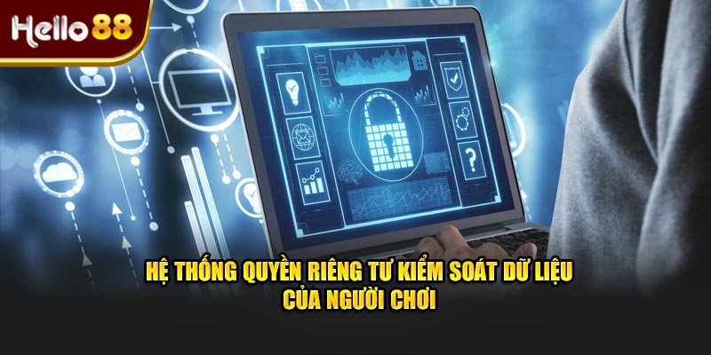 Hệ thống quyền riêng tư kiểm soát dữ liệu của người chơi