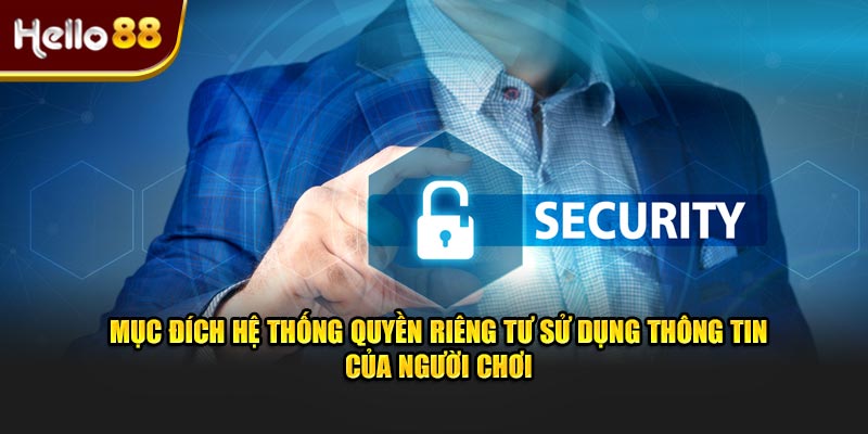 Mục đích hệ thống quyền riêng tư sử dụng thông tin của người chơi