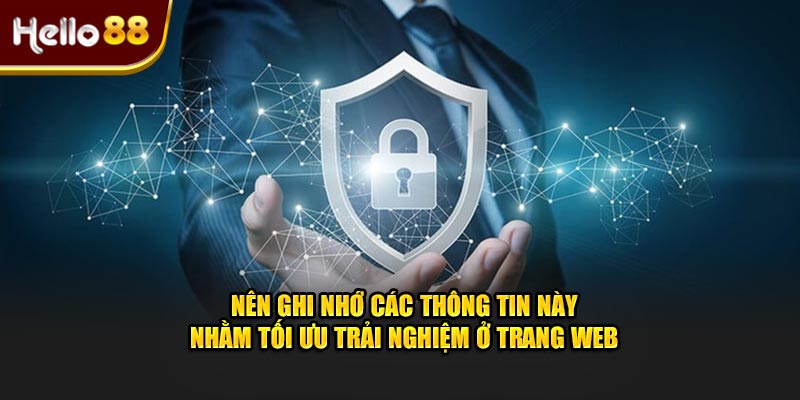 Nên ghi nhớ các thông tin này nhằm tối ưu trải nghiệm ở trang web