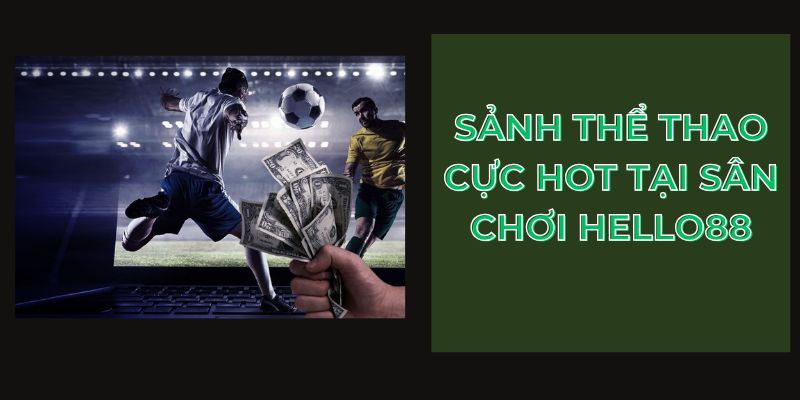 HELLO88Sảnh thể thao cực hot tại sân chơi HELLO88